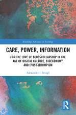 Care, Power, Information: For the Love of BluesCollarship in the Age of Digital Culture, Bioeconomy, and (Post-)Trumpism