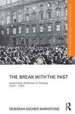 The Break with the Past: Avant-Garde Architecture in Germany, 1910 – 1925