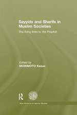 Sayyids and Sharifs in Muslim Societies: The Living Links to the Prophet