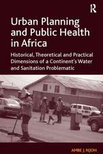 Urban Planning and Public Health in Africa: Historical, Theoretical and Practical Dimensions of a Continent's Water and Sanitation Problematic