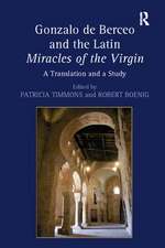 Gonzalo de Berceo and the Latin Miracles of the Virgin: A Translation and a Study