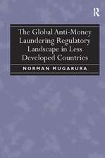 The Global Anti-Money Laundering Regulatory Landscape in Less Developed Countries