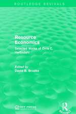 Resource Economics: Selected Works of Orris C. Herfindahl