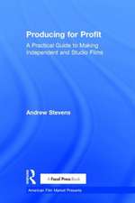 Producing for Profit: A Practical Guide to Making Independent and Studio Films