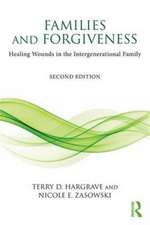 Families and Forgiveness: Healing Wounds in the Intergenerational Family