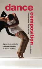 Dance Composition: A Practical Guide to Creative Success in Dance Making