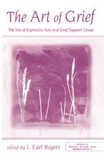 The Art of Grief: The Use of Expressive Arts in a Grief Support Group