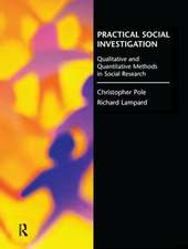 Practical Social Investigation: Qualitative and Quantitative Methods in Social Research