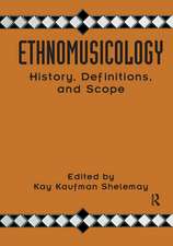 Ethnomusicology: History, Definitions, and Scope: A Core Collection of Scholarly Articles