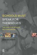 Schools Must Speak for Themselves: The Case for School Self-Evaluation