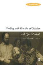 Working with Families of Children with Special Needs: Partnership and Practice