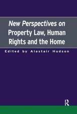 New Perspectives on Property Law: Human Rights and the Family Home