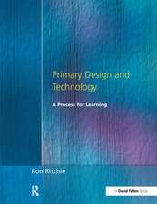 Primary Design and Technology: A Prpcess for Learning