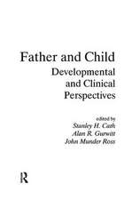 Father and Child: Developmental and Clinical Perspectives