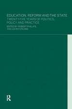 Education, Reform and the State: Twenty Five Years of Politics, Policy and Practice