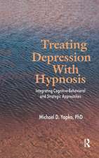 Treating Depression With Hypnosis: Integrating Cognitive-Behavioral and Strategic Approaches