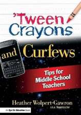 'Tween Crayons and Curfews: Tips for Middle School Teachers