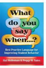 What Do You Say When…?: Best Practice Language for Improving Student Behavior