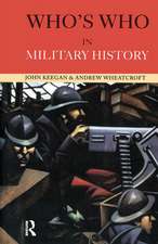 Who's Who in Military History: From 1453 to the Present Day