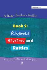 A Poetry Teacher's Toolkit: Book 2: Rhymes, Rhythms and Rattles