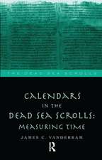 Calendars in the Dead Sea Scrolls: Measuring Time