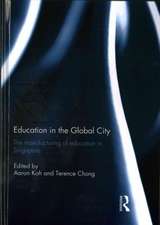 Education in the Global City: The manufacturing of education in Singapore