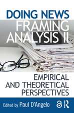 Doing News Framing Analysis II: Empirical and Theoretical Perspectives