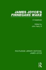 James Joyce's Finnegans Wake: A Casebook