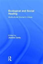 Ecological and Social Healing: Multicultural Women's Voices