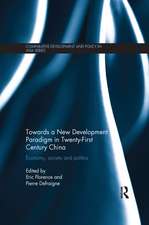 Towards a New Development Paradigm in Twenty-First Century China: Economy, Society and Politics