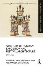 A History of Russian Exposition and Festival Architecture: 1700-2014