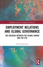 Employment Relations and Global Governance: The Dialogue between the Global Unions and the IFIs