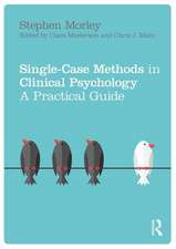 Single Case Methods in Clinical Psychology: A Practical Guide