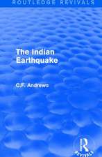 Routledge Revivals: The Indian Earthquake (1935): A Plea for Understanding