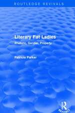 Routledge Revivals: Literary Fat Ladies (1987): Rhetoric, Gender, Property