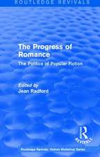 Routledge Revivals: The Progress of Romance (1986): The Politics of Popular Fiction