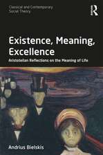 Existence, Meaning, Excellence: Aristotelian Reflections on the Meaning of Life