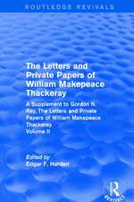 Routledge Revivals: The Letters and Private Papers of William Makepeace Thackeray, Volume II (1994): A Supplement to Gordon N. Ray, The Letters and Private Papers of William Makepeace Thackeray