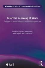 Informal Learning at Work: Triggers, Antecedents, and Consequences