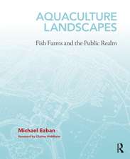 Aquaculture Landscapes: Fish Farms and the Public Realm