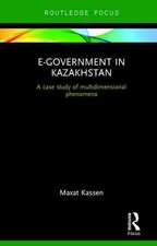 E-Government in Kazakhstan: A Case Study of Multidimensional Phenomena