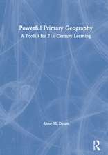 Powerful Primary Geography: A Toolkit for 21st-Century Learning
