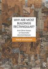 Why are Most Buildings Rectangular?: And Other Essays on Geometry and Architecture