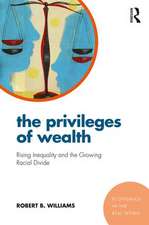 The Privileges of Wealth: Rising inequality and the growing racial divide