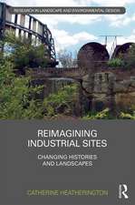 Reimagining Industrial Sites: Changing Histories and Landscapes