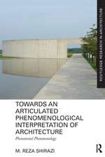 Towards an Articulated Phenomenological Interpretation of Architecture: Phenomenal Phenomenology