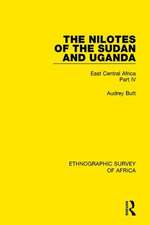 The Nilotes of the Sudan and Uganda: East Central Africa Part IV