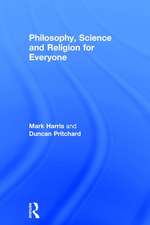 Philosophy, Science and Religion for Everyone