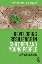 Developing Resilience in Children and Young People: A Practical Guide