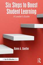 Six Steps to Boost Student Learning: A Leader’s Guide